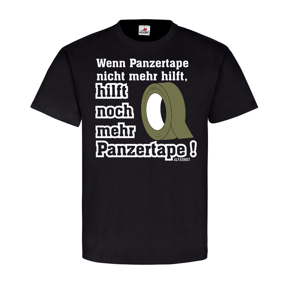 Panzertape HILFT Allzweckwaffe Gewebeklebeband Original BW Tape  T Shirt #18456