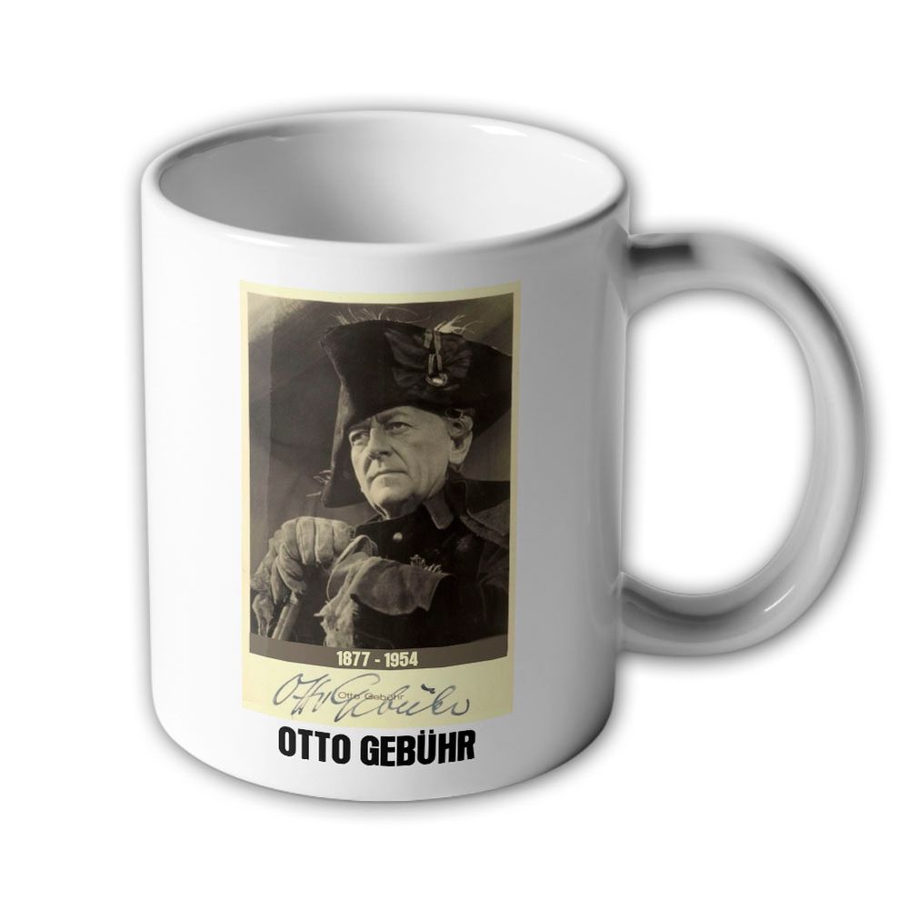 Tasse Otto Gebühr Schauspieler alter Fritz Friedrich des Großen Autogramm #44809