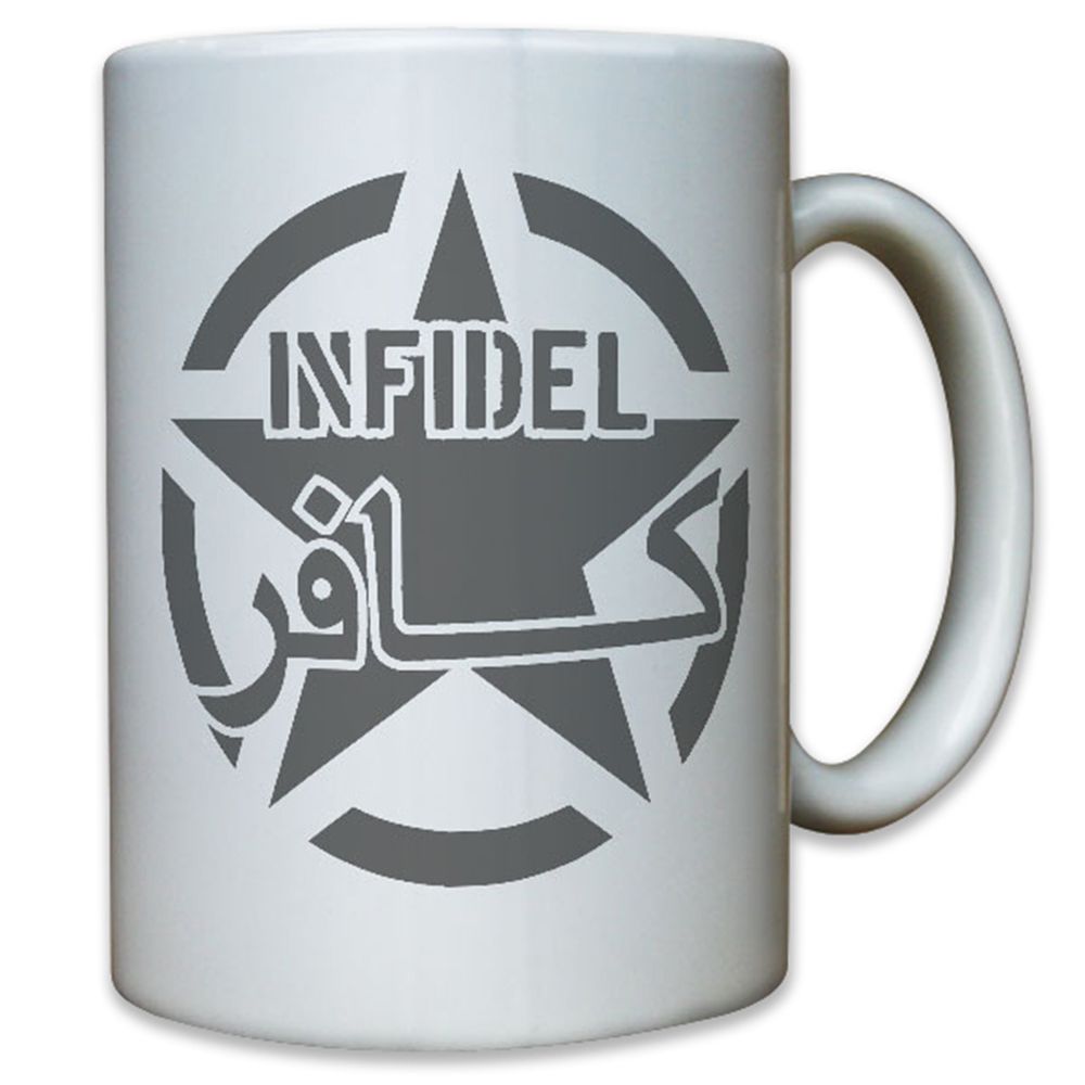 INFIDEL Ungläubiger Soldat Armee Army Navy Anti Terror Antiterror - Tasse #9151
