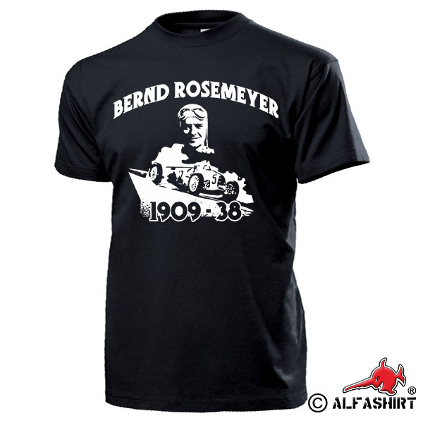 Rosemeyer Rennfahrer Legende der 30er Jahre Automobilrennfahrer - T Shirt #16228