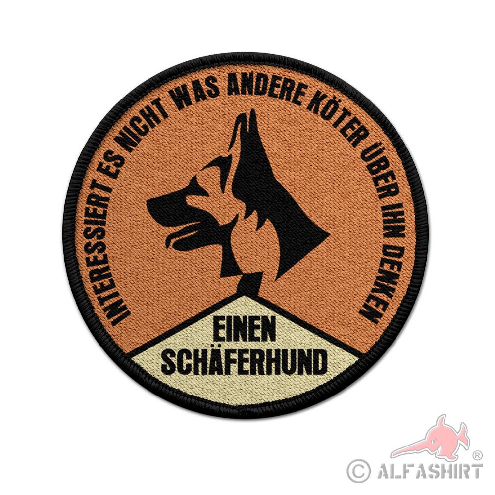 Patch Einen Schäferhund interessiert es nicht was andere Köter denken #39898