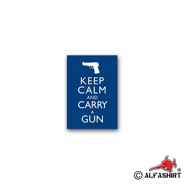 Sticker Keep calm and carry a gun weapon Weapon pistol 5x7cm A2100