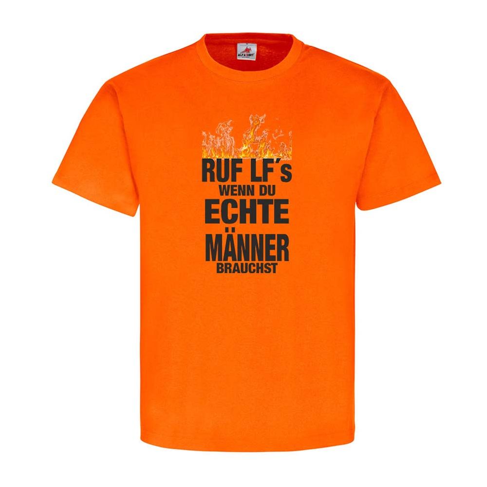 Ruf LF´s wenn du echte Männer Brauchst Feuerwehr 112 Humor Spaß T-Shirt#24396