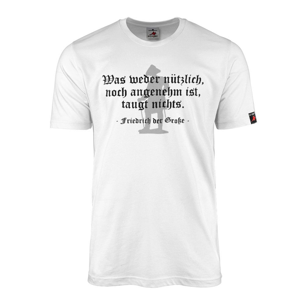 T-Shirt Was weder nützlich, noch angenehm ist, taugt nichts  #46564