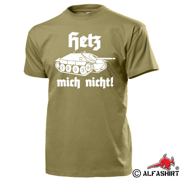 Hetz mich nicht! Jagdpanzer 38 t Hetzer Humor Fun Spaß - T Shirt #13219