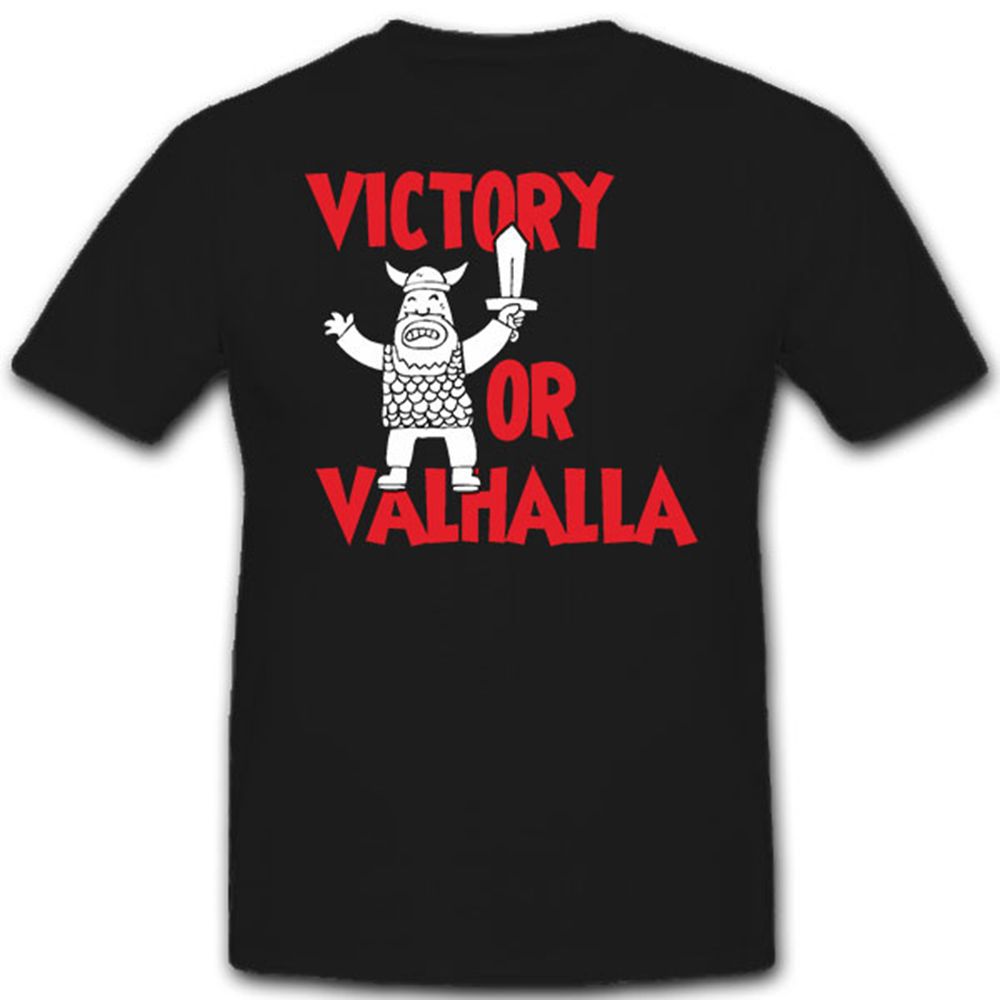 
	
	
Victory or Valhalla Wikinger Kampf Kämpfer Schwert Humor - T Shirt #9218