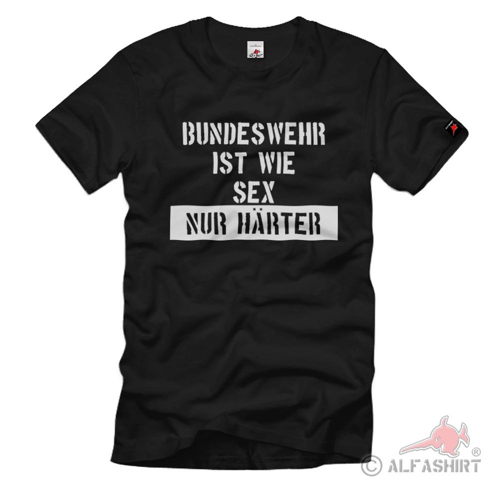 Bundeswehr Is Like Sex Germany Conscription Basic Training T Shirt #2562