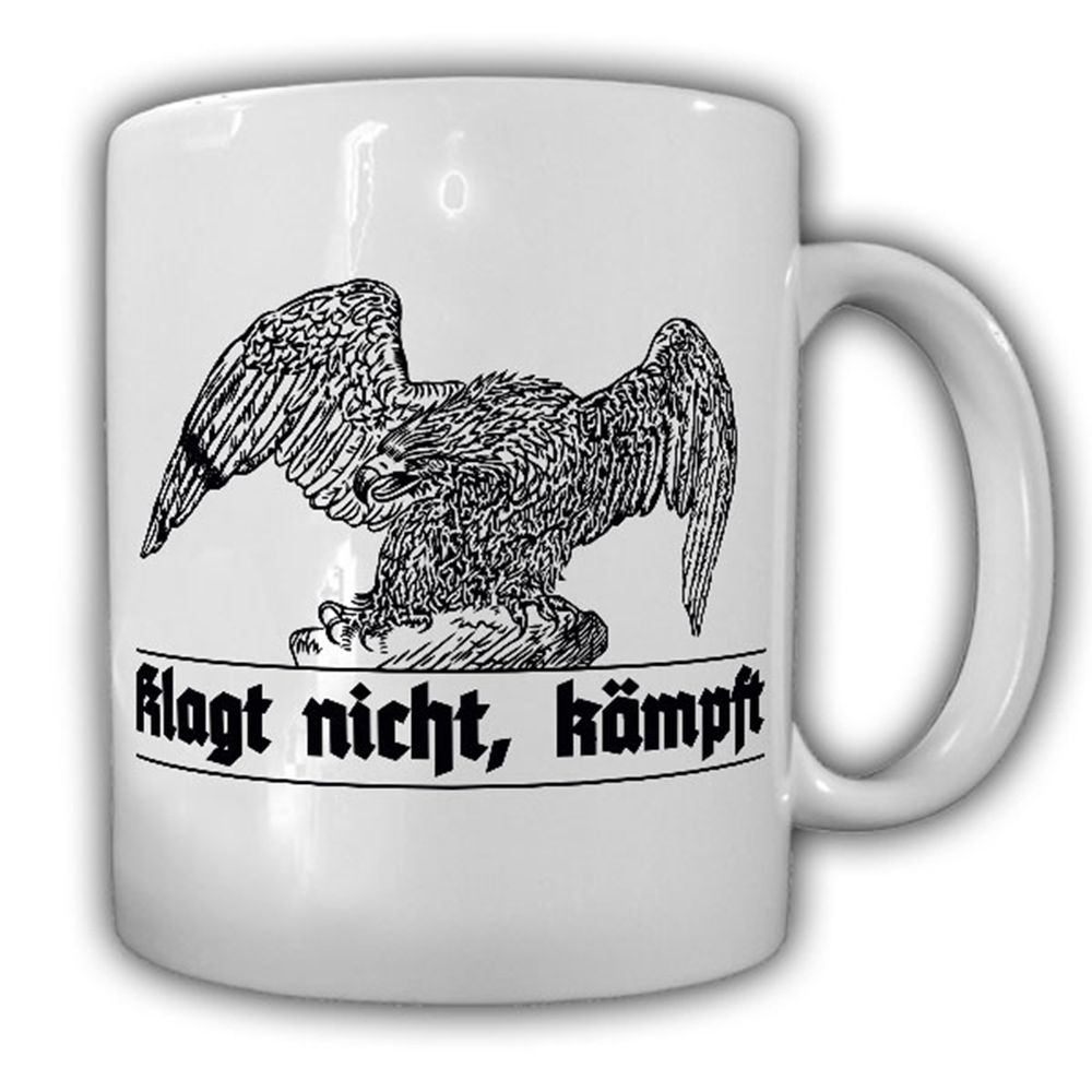 Klagt nicht, kämpft! Deutschland Preußen Adler Militär - Tasse #13225