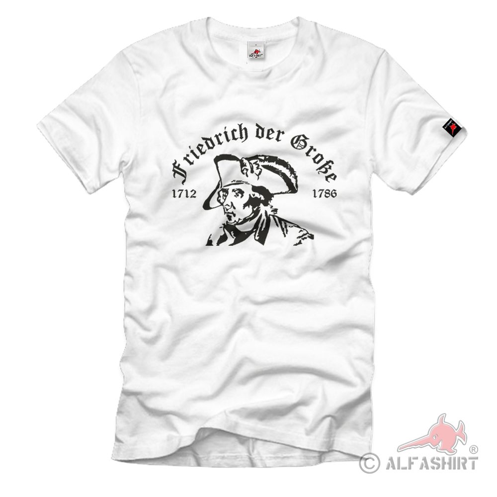 Friedrich The Great Age Fritz Potsdam Berlin King Prussia Great T Shirt # 686