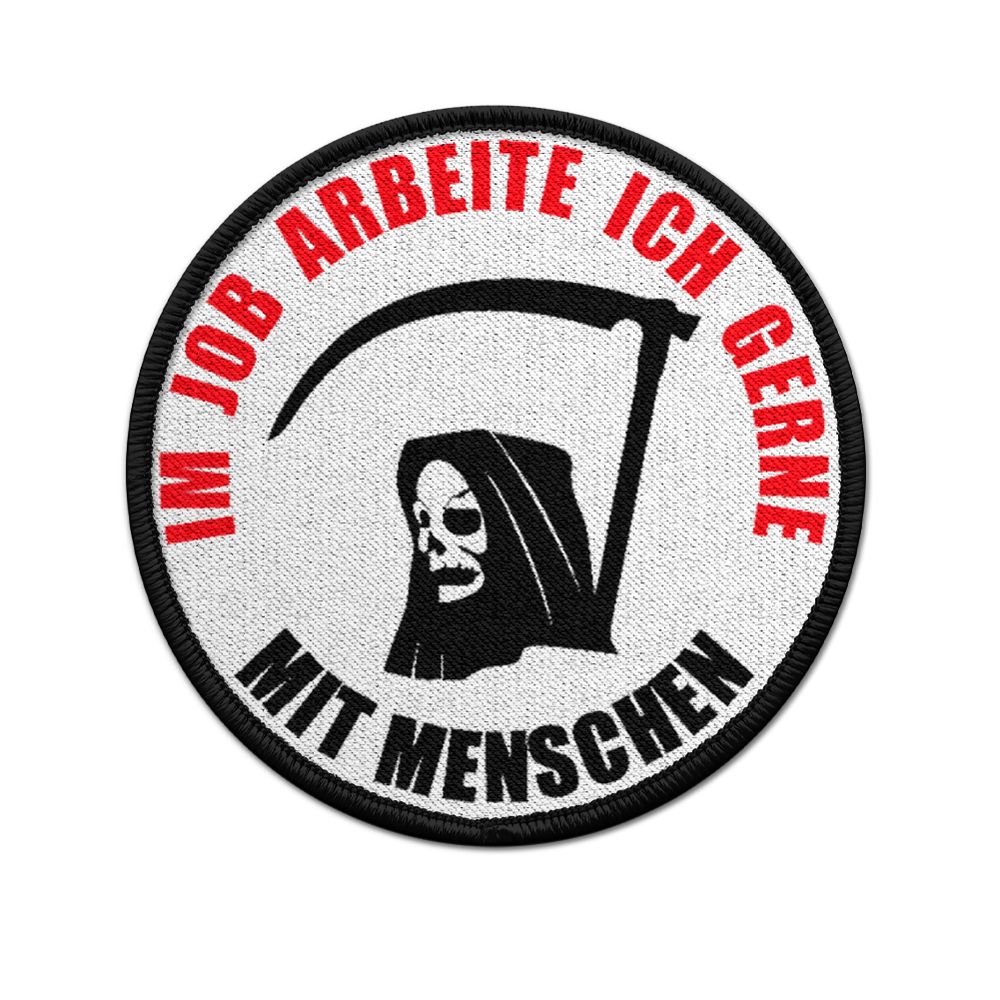 Patch In the job I like to work with people of death grim reaper humor # 32982
