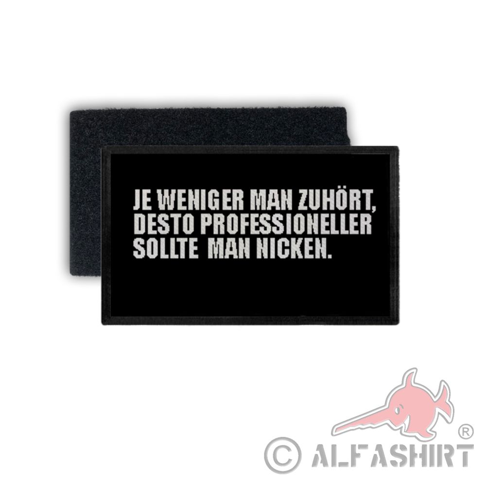 Patch Je weniger man zuhört Motto Einstellung Büro Arbeit Fun 7,5x4,5cm #34348