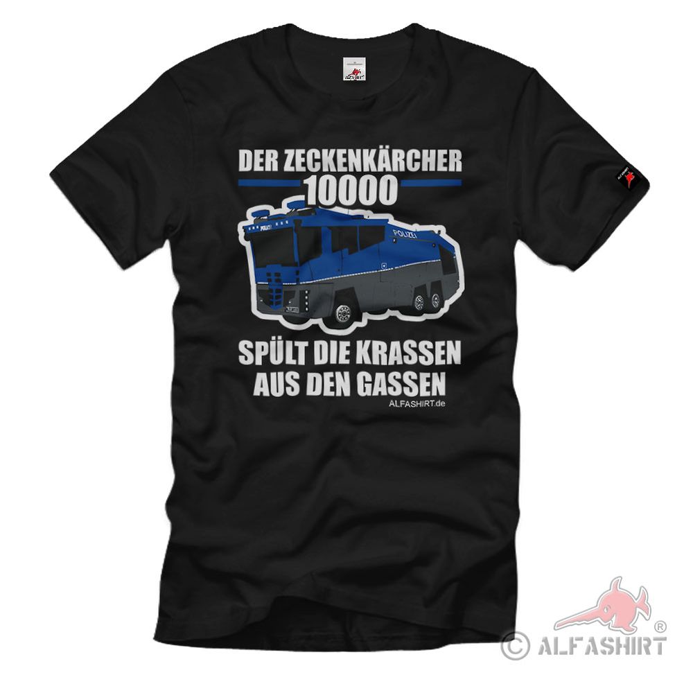 The ZECKENKÄRCHER 10000 washes the madness out of the streets Humor T-Shirt # S38254