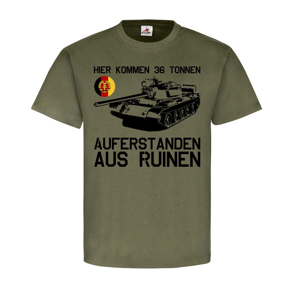NVA Hier kommen 36t Auferstanden aus Ruinen T55 DDR Panzer Humor - T Shirt #25381