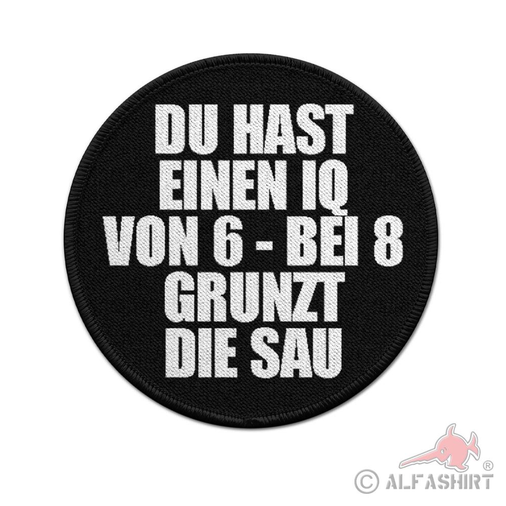 ISSO 9cm Patch YOU have an IQ of 6 Stupid Pig Idiot #43944