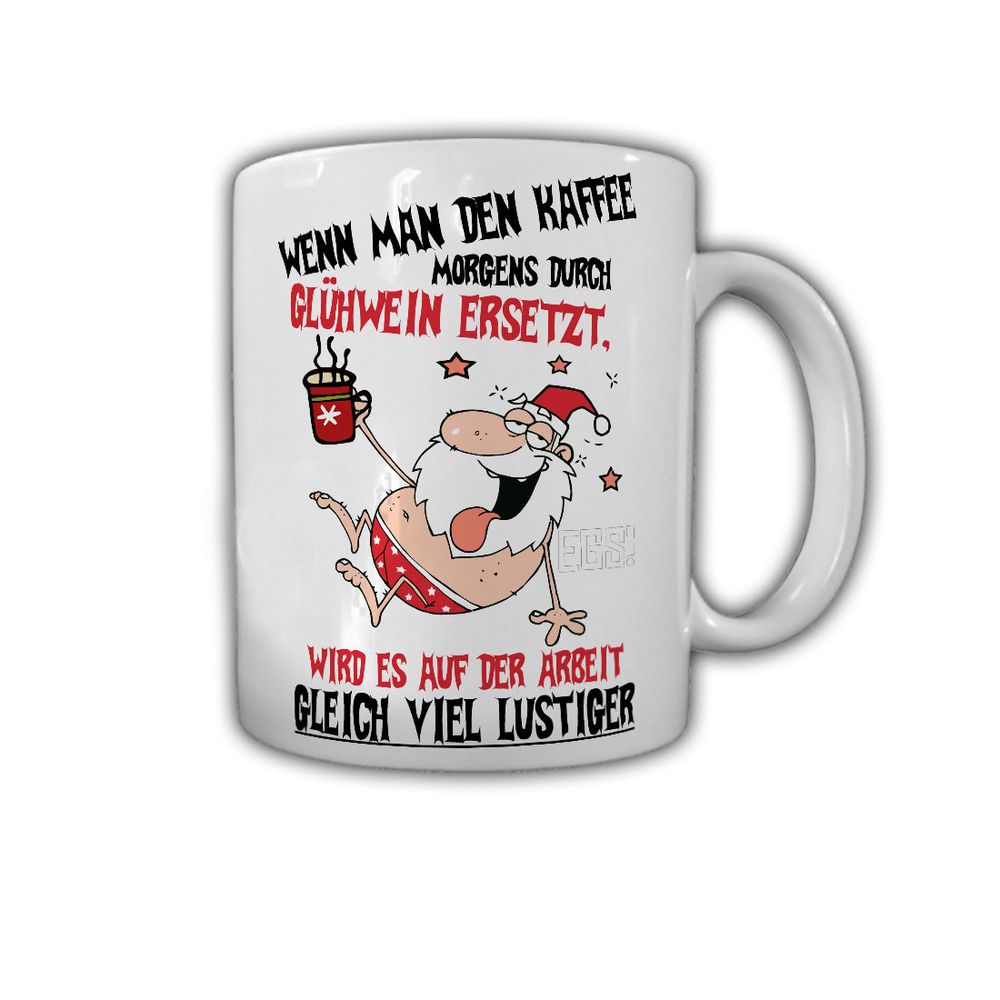 EGS Tasse Kaffee durch Glühwein ersetzen wird es auf Arbeit lustig Tasse #27841