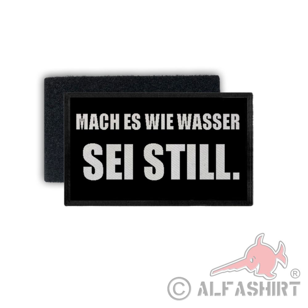 Patch wie Wasser Sei still Humor Lustig Halts Maul Statement 7,5x4,5cm #34384