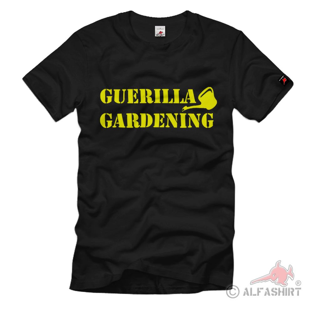 Guerilla Gardener Garden Landscaper Farmer Nature ECO T Shirt # 2127