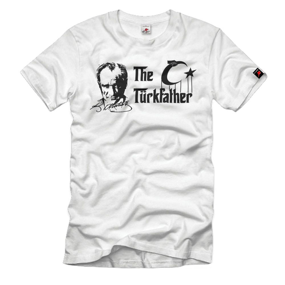 The Turkfather Turkey Kemal Atatürk Türkiye Istanbul Godfather T-Shirt # 32810