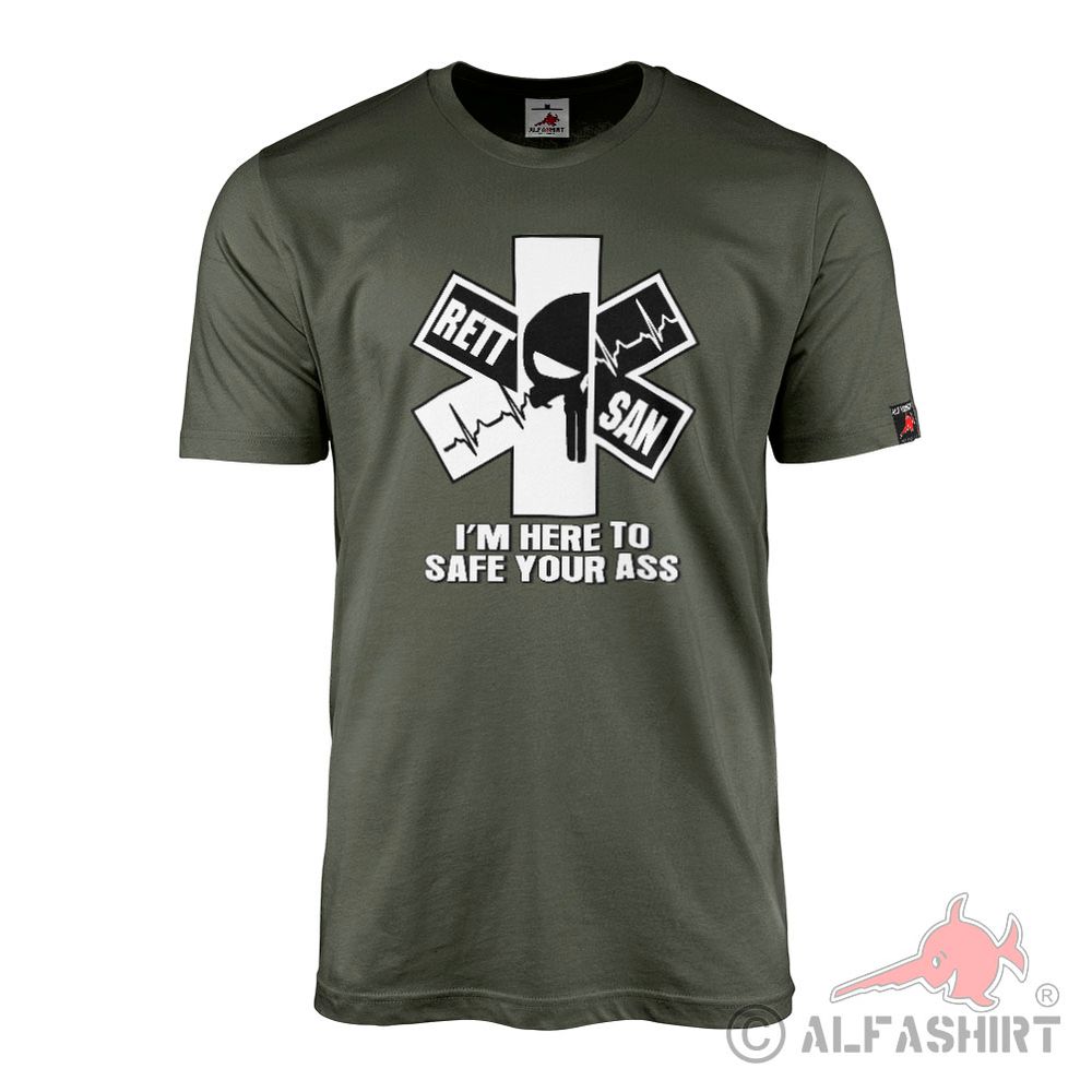 RETT SAN Rettungs-Sanitäter medic I´m here to safe your ass T Shirt #34784