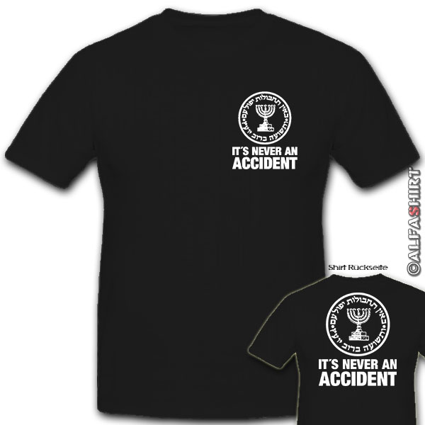 Mossad IT'S NEVER AT ACCIDENT-Israel Intelligence General - T-shirt # 10870