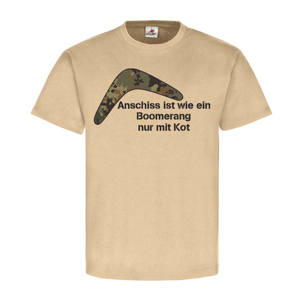 Anschiss ist wie ein Boomerang nur mit Kot Fun Ausbilderspruch - T Shirt #25327