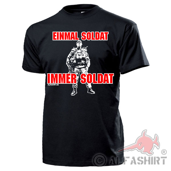 Once Soldier Always Soldier BW Reservist Service Abroad T Shirt # 17639
