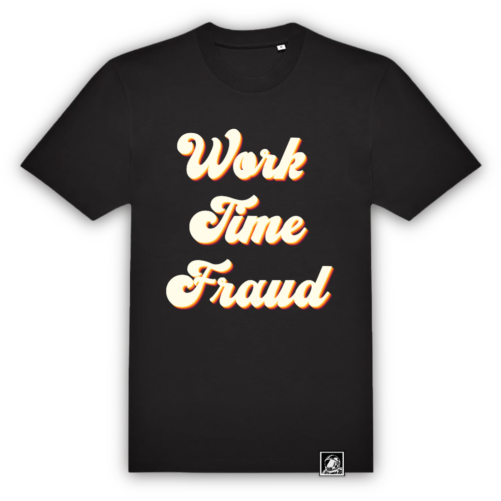 Lapiru T-Shirt Work Time Fraud#47227