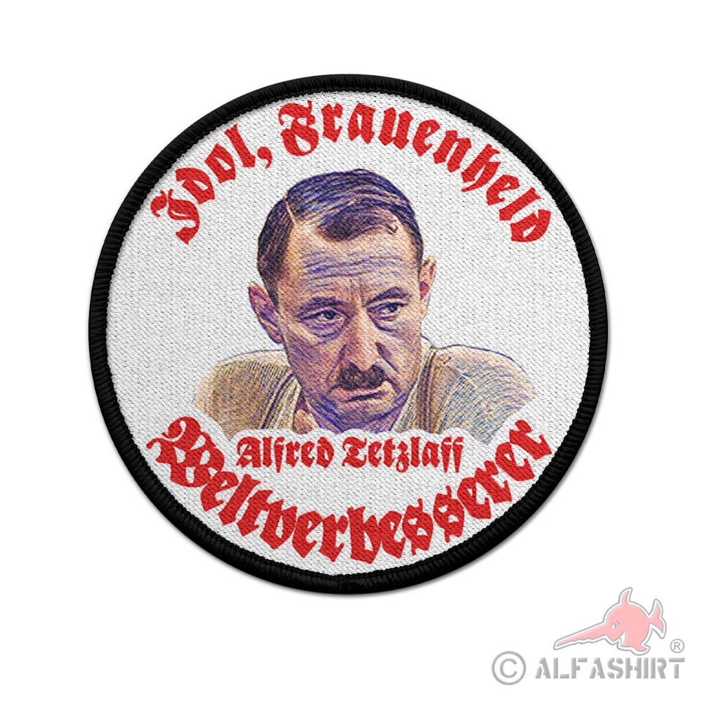 9cm Patch Idol Alfred Tetzlaff Ekel Serie Sprüche Kult Aufnäher#40809