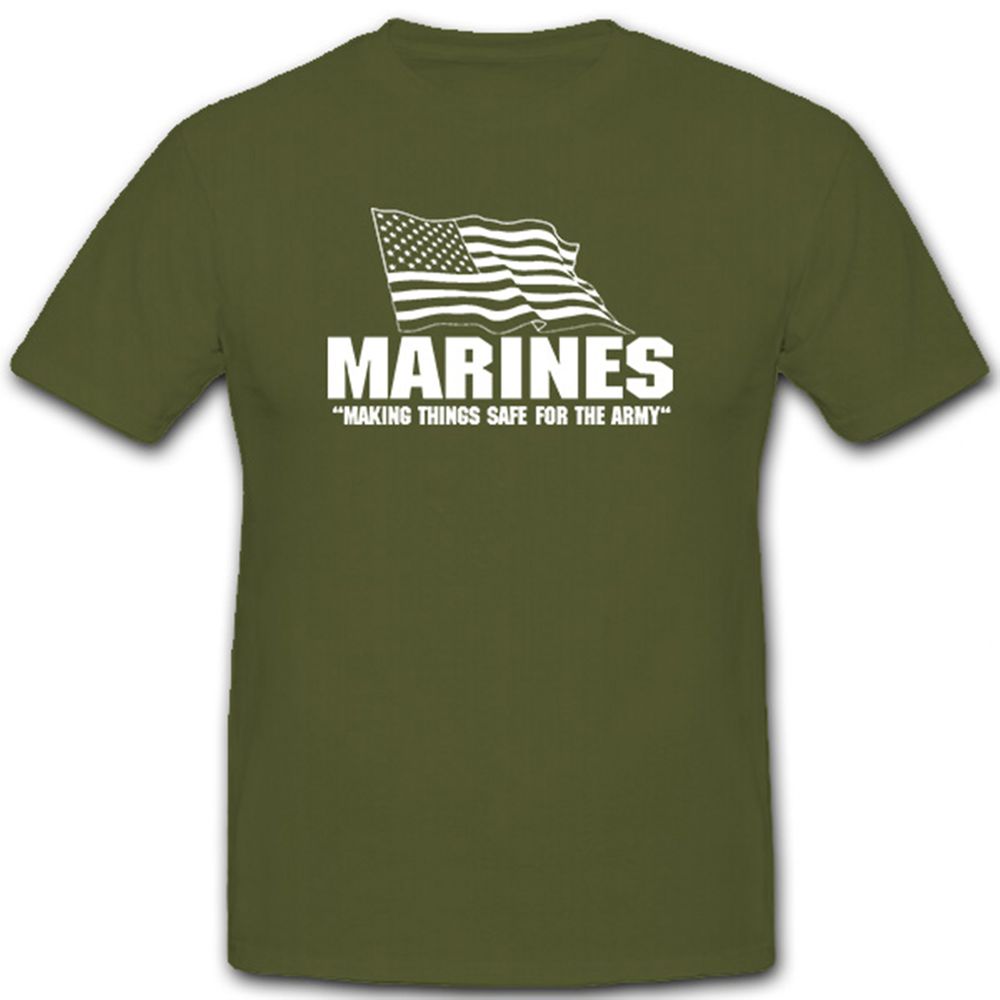 Marines Making things safe for the army USA - T Shirt #7737