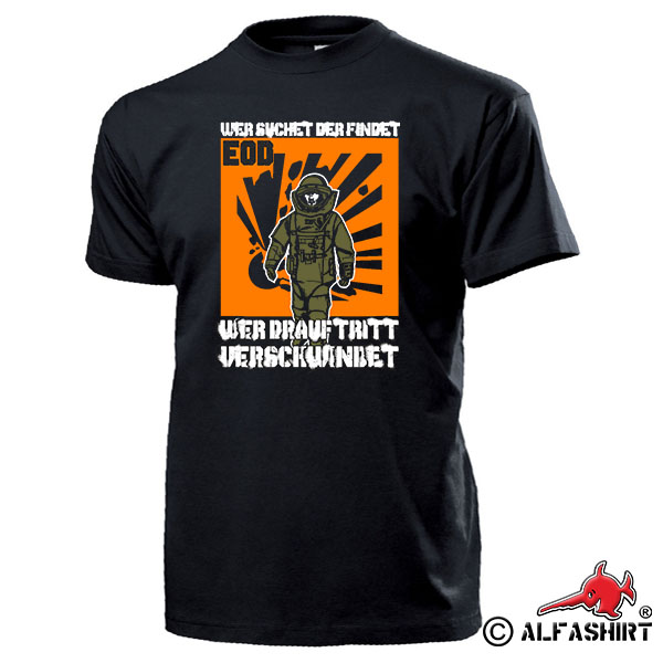 EOD Who seeks the find who stepping on it disappears weapon T Shirt # 15510