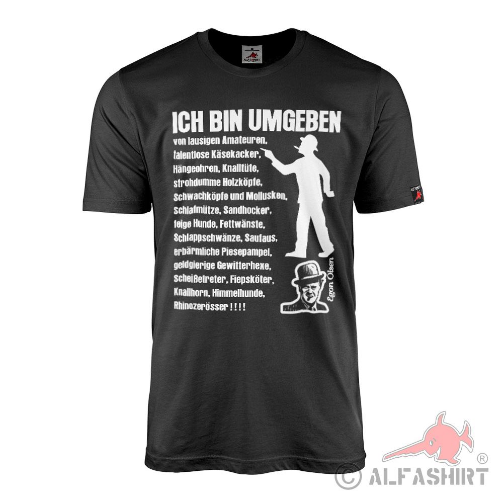 Olsenband I am surrounded Egon Olsen sayings swear words cult T-shirt #43310