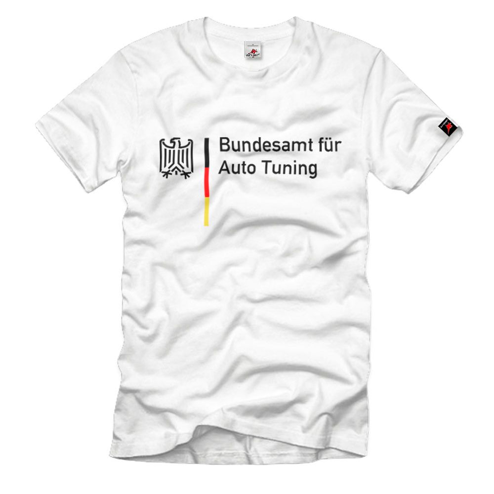 Bundesamt für Auto Tuning tieferlegen Sportauspuff Car Styling T-Shirt#37543