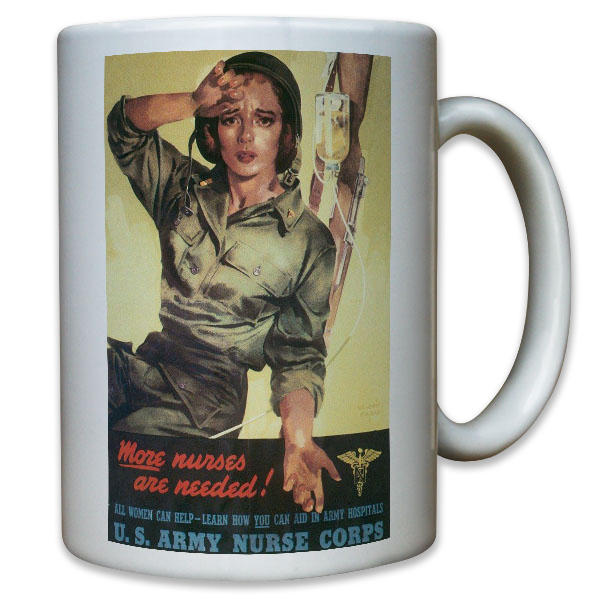 More nurses are needed Us Army Nurse Corps Krankenschwestern - Tasse #11890