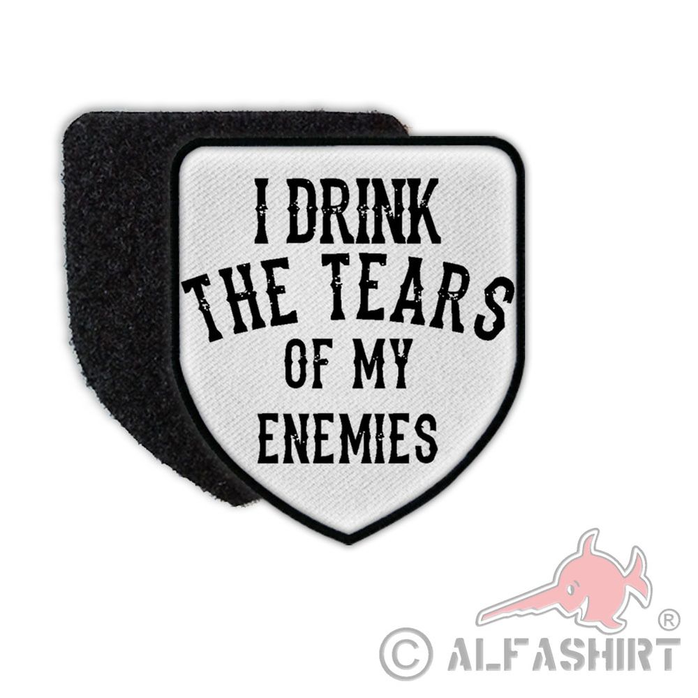 Patch I drink the TEARS of my ENEMIES Wikinger Tränen Gegener Feinde #34917