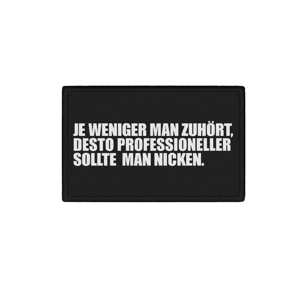 Patch Je weniger man zuhört Motto Einstellung Büro Arbeit Fun 7,5x4,5cm #34348