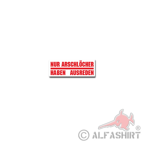 Only assholes stickers Have excuses military Bundeswehr 15x6cm # A3769