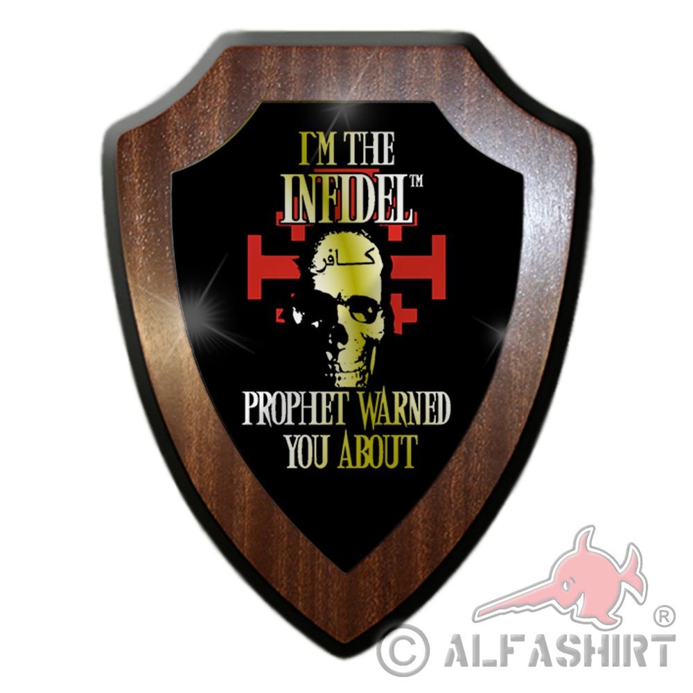 Heraldic shield / sign - I'm the Infidel Prophet warned you about # 26506