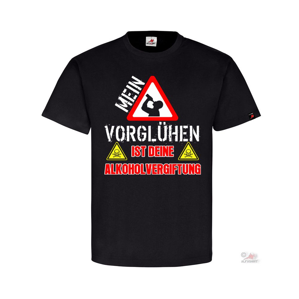Mein Vorglühen ist deine Alkoholvergiftung JGA Geburtstags Eifel T-Shirt#32268