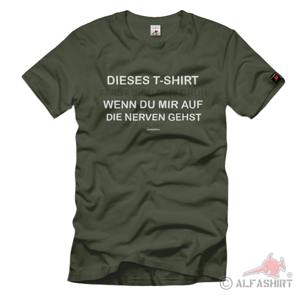 This shirt RAL6003 Nerves Military Bundeswehr Saying Motto Announcement T-Shirt#45113