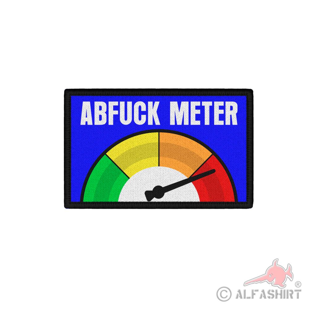 Patch ABFUCK METER genervt Fuck Probleme Ärger Moral Stress Chef #45406