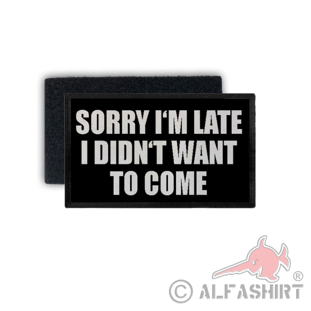 Patch i'm late i didn't want to come kein Bock Party Absagen 7,5x4,5cm #34446