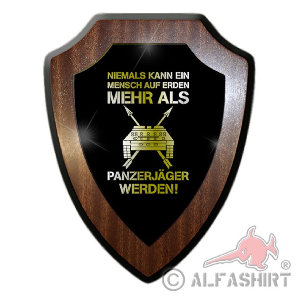 Wappenschild / Wandschild - Niemals kann ein Mensch auf Erden mehr als Panzerjäger werden Wappen Wandschild Bundeswehr Panzer Soldat Deutschland Militär Motto Spruch Emblem #18870