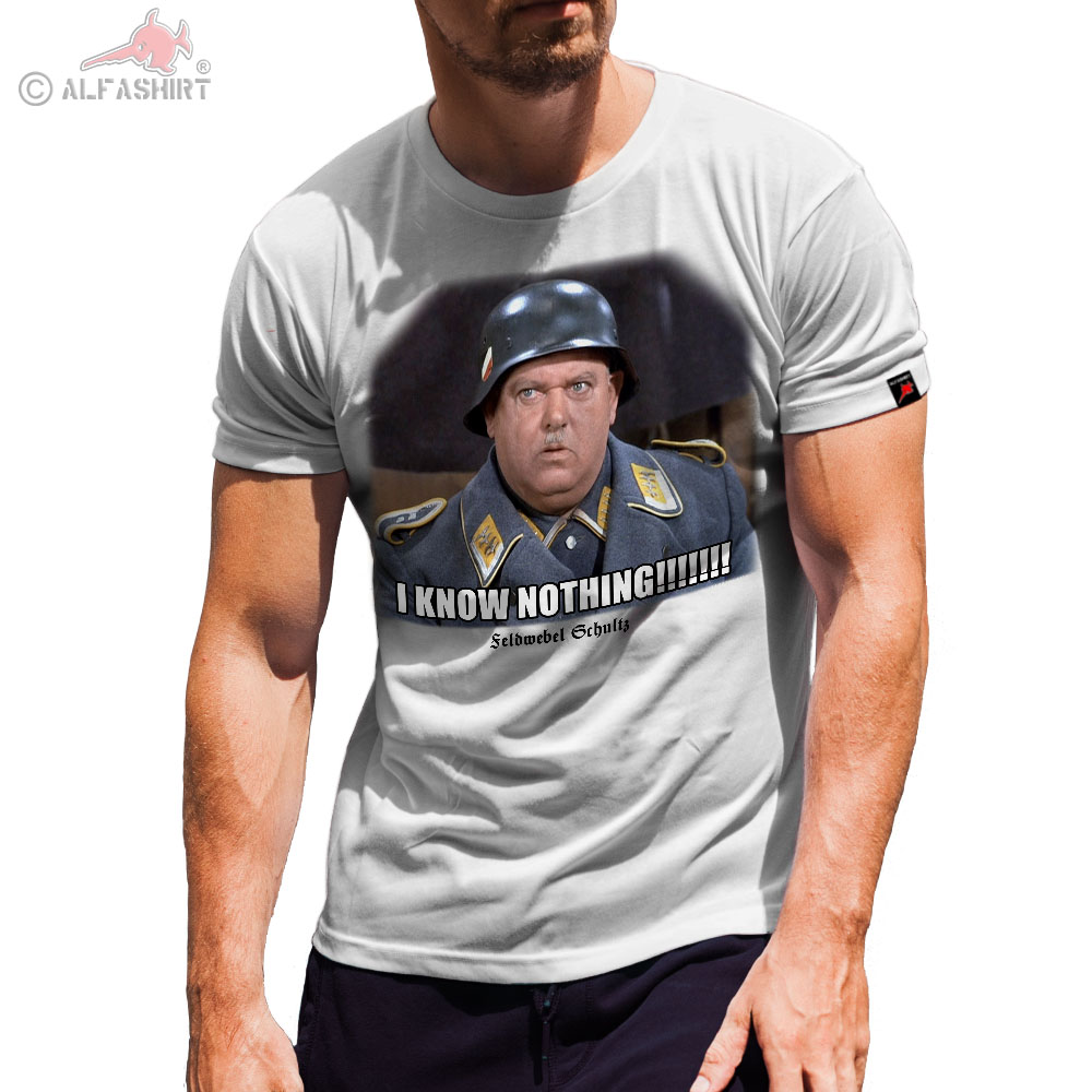 I Know nothing Feldwebel Schultz Ein Käfig voller Helden Fun T-Shirt  #30417