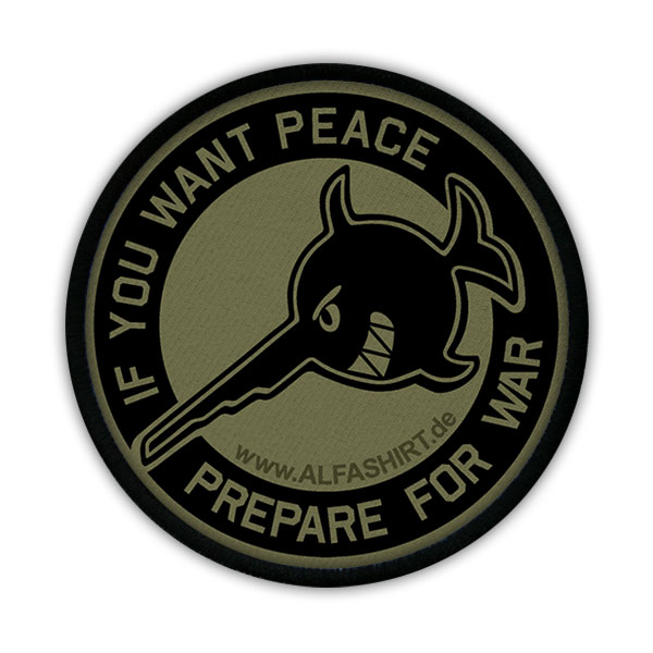 Patch - If You Want Peace, Prepare for War Military ALFASHIRT Patch #17298