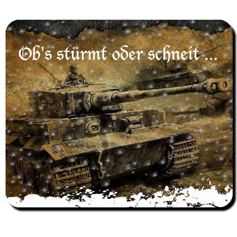 Ob's stürmt oder schneit Lied WK WH Deutschland Panzer Militär - Mauspad #7944
