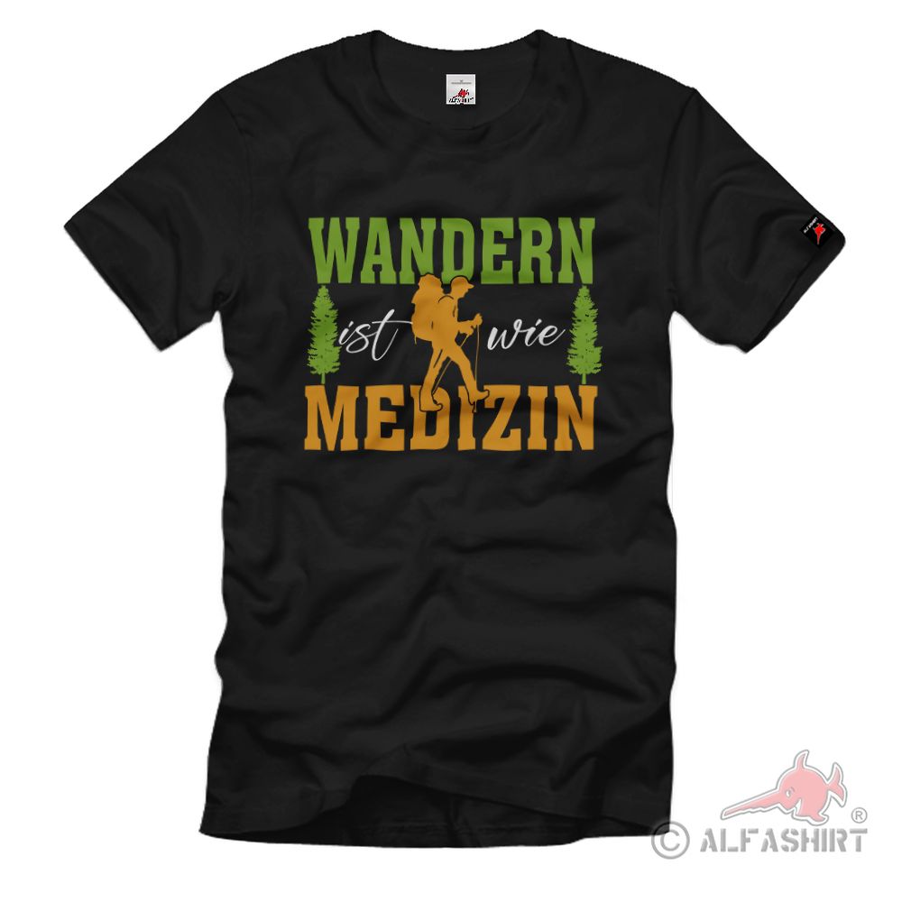 Hiking is like Medicine Mountains Alps Austria Wanderlust Walking T Shirt #40228