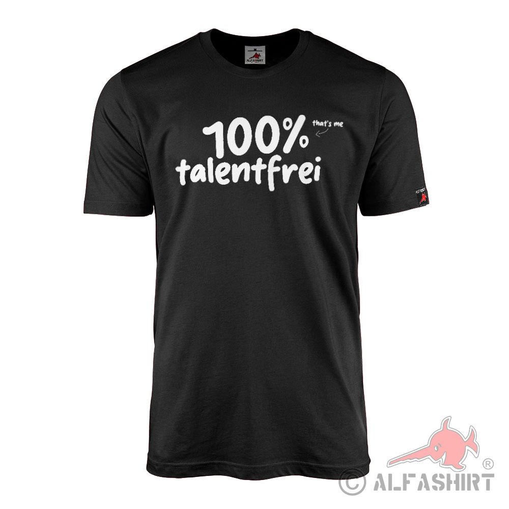 T-shirt black 100 percent talent-free that's me that's me untalented #42714