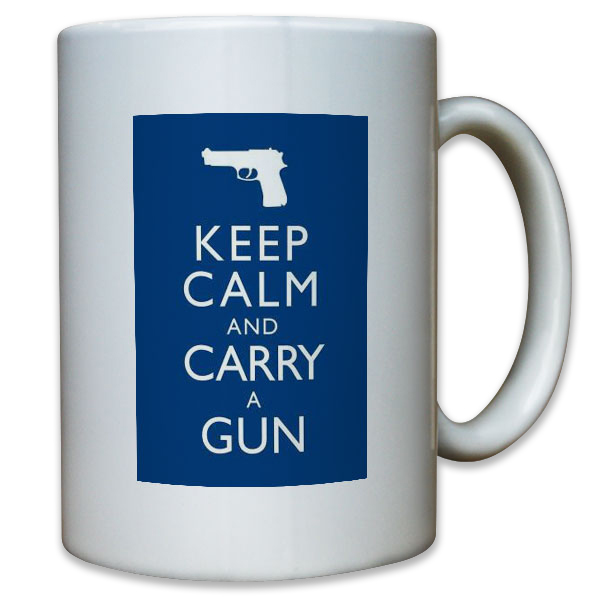Keep Calm And Carry A Gun Ruhe bewahren Pistole Waffe Humor Fun - Tasse #10292 t