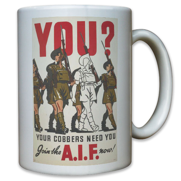 Join the AIF Australien you your Cobbers need you Militär - Tasse #11865