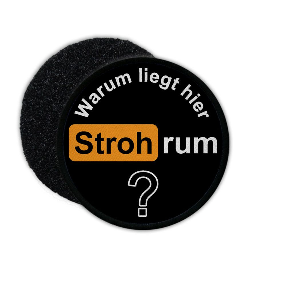 Patch Warum liegt hier Stroh rum Porno-Film Spruch Text Lustig #34162